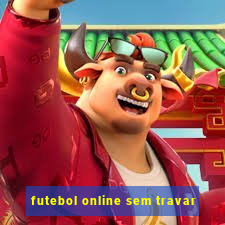 futebol online sem travar